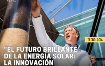 «El Futuro Brillante de la Energía Solar: La Innovación Respaldada por Bill Gates»